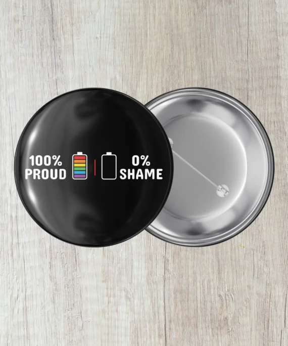 Crachá LGBT+ (100% Proud - 0% Shame)