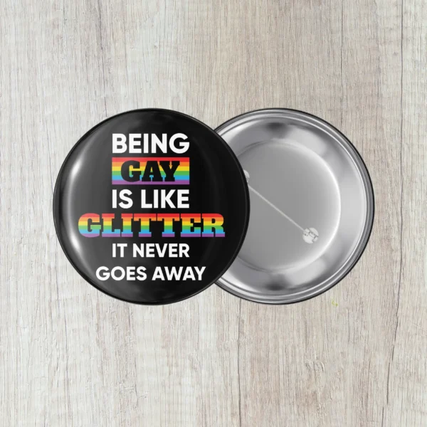 Crachá LGBT+ (Being gay is like Glitter, it never goes away)