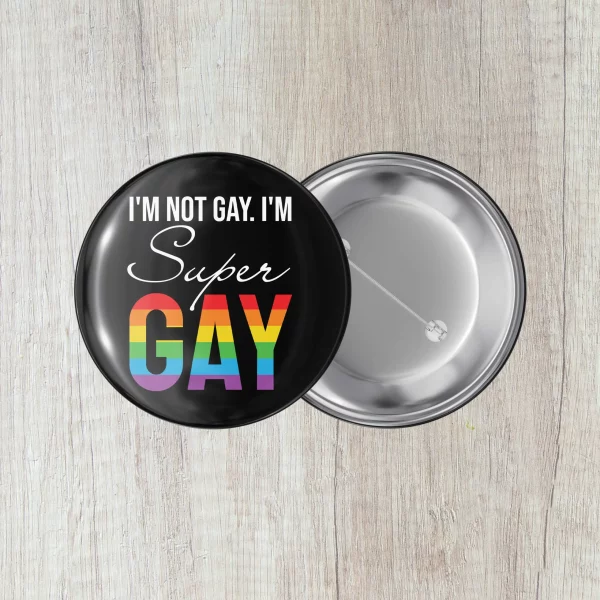 Crachá LGBT+ (I'm not gay. I'm Super gay)
