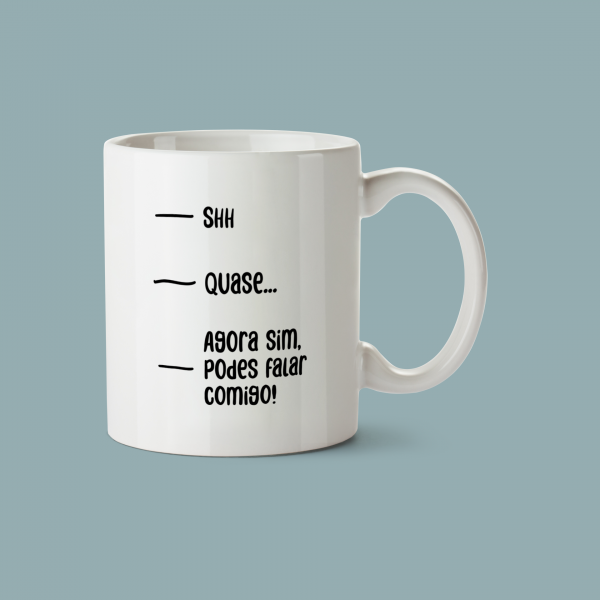 Caneca Shh.. ta quase